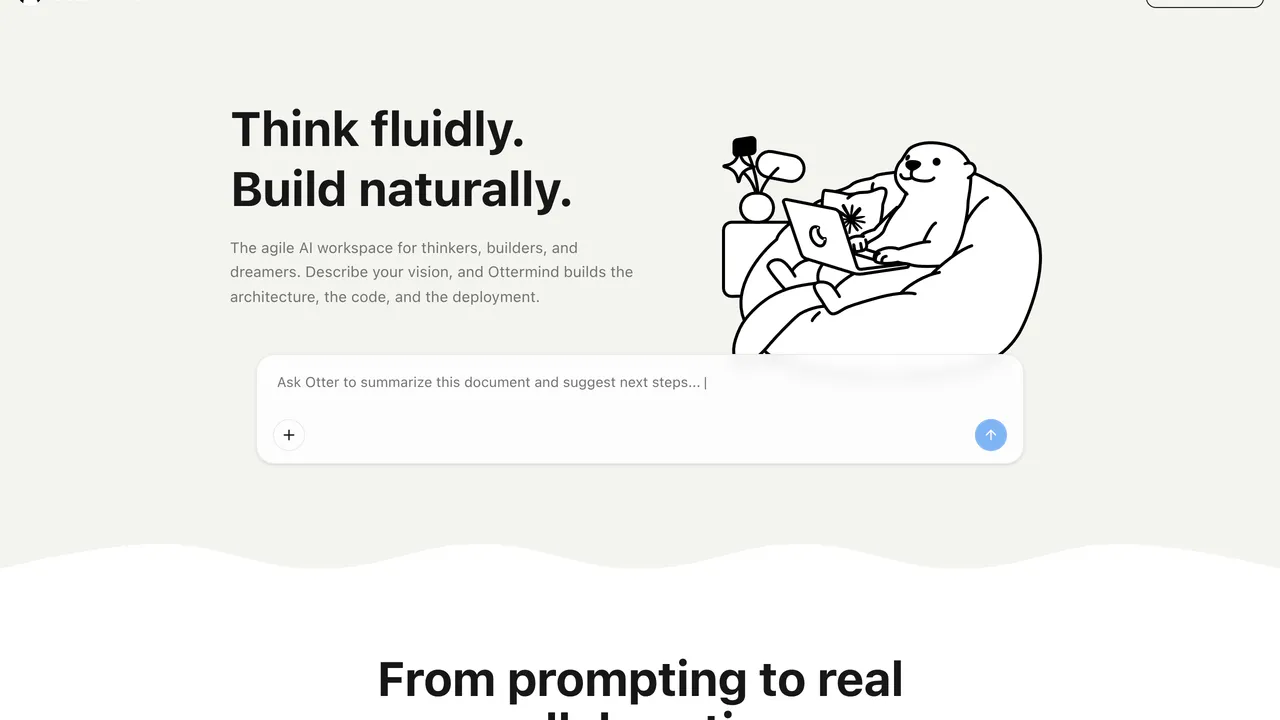 Ottermind — Ottermind is an agile AI workspace that connects ideas, files, memory, devices, and tools, enabling users to plan, build, automate, and deliver real work efficiently.